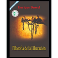 Filosofía de la liberación: Obras selectas 11