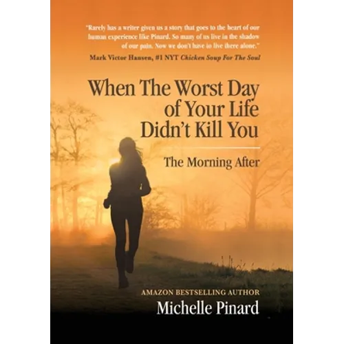 When the Worst Day of Your Life Didn't Kill You: The Morning After