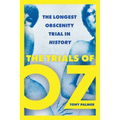 The Trials of Oz: The Longest Obscenity Trial in History