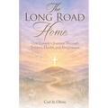 The Long Road Home: One Couple's Journey Through Trauma, Doubt, and Forgiveness