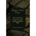 The Witches of Scotland (Fantasy and Horror Classics)
