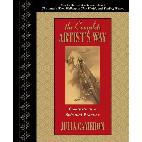 The Complete Artist's Way: Creativity as a Spiritual Practice