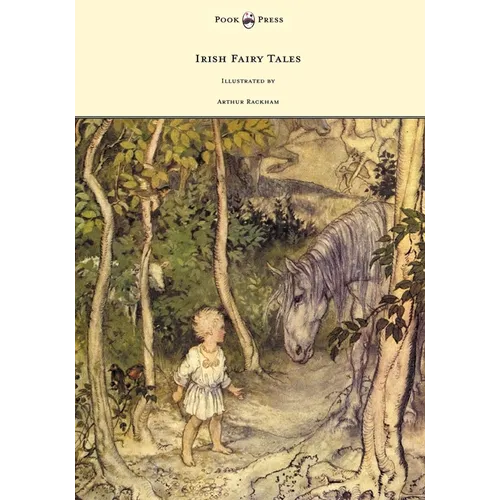 Irish Fairy Tales - Illustrated by Arthur Rackham