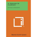 St. Bernard of Clairvaux: An Essay in Biography