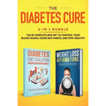 The Diabetes Cure: 2-in-1 Bundle: Diabetes Diet Solution + Weight Loss Affirmations- The #1 Complete Box Set to Control Your Blood Sugar, Cease Bad Ha