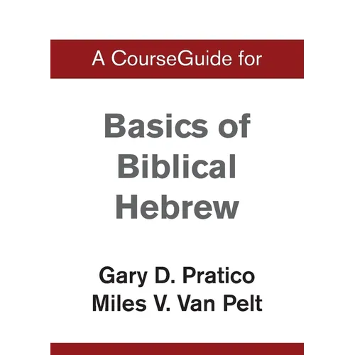 A CourseGuide for Basics of Biblical Hebrew