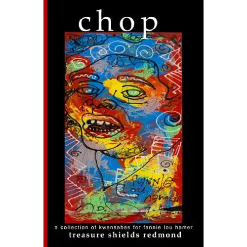 chop: a collection of kwansabas for fannie lou hamer