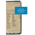 Walter Benjamin's Archive: Images, Texts, Signs