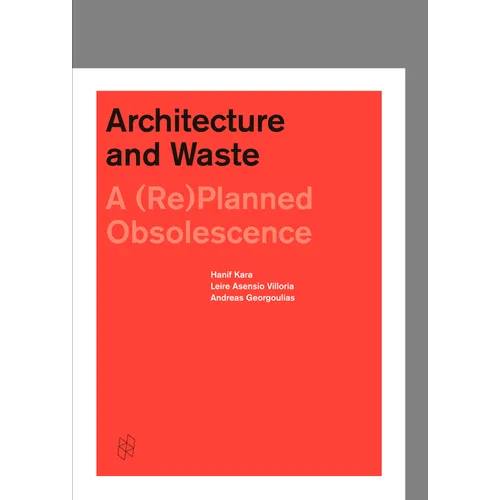 Architecture and Waste: A (Re)Planned Obsolescence