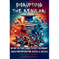 Disrupting The Regular: Hip-hop Culture's Guide To Post-Secondary Education Preparation, Access, & Success
