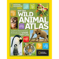 Nat Geo Wild Animal Atlas: Earth's Astonishing Animals and Where They Live
