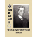Bring 'em Back Alive Sid-The Life and Times of Sheriff Williams