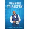 From Home to Bakery: How I Went From Home Baker to Bakery Ownership