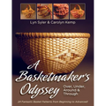 A Basketmaker's Odyssey: Over, Under, Around & Through: 24 Great Basket Patterns from Easy Beginner to More Challenging Advanced
