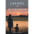 A Journey Into Motherhood: Leaning into Faith and Letting Go