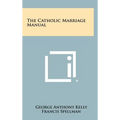 The Catholic Marriage Manual