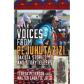 Voices from Pejuhutazizi: Dakota Stories and Storytellers