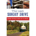 The Last Sunday Drive: Vanishing Traditions in Georgia and the Carolinas