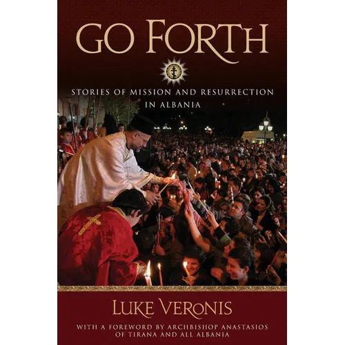 Go Forth: Stories of Missions and Resurrection in Albania