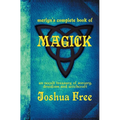 Merlyn's Complete Book of Magick: An Occult Treasury of Sorcery, Druidism & Witchcraft