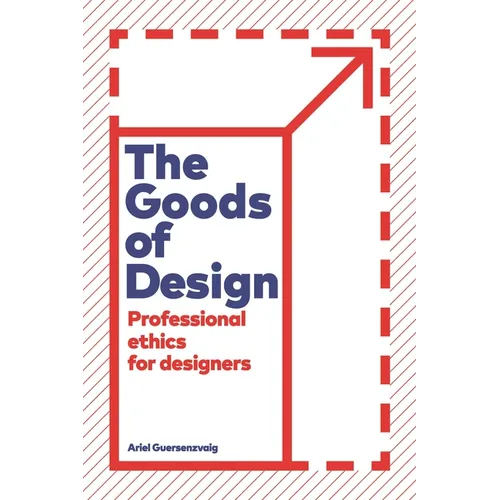 The Goods of Design: Professional Ethics for Designers