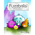 Fuzzballs!: A Rounding Adventure