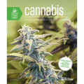 Cannabis: Everything You Need to Grow Marijuana Indoors and Outdoors