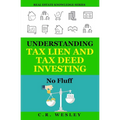 Understanding Tax Lien and Tax Deed Investing: No Fluff
