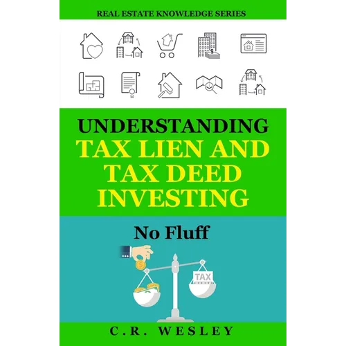 Understanding Tax Lien and Tax Deed Investing: No Fluff