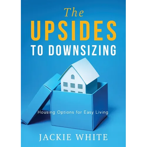 The Upsides to Downsizing: Housing Options for Easy Living