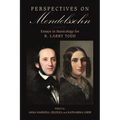 Perspectives on Mendelssohn: Essays in Musicology for R. Larry Todd