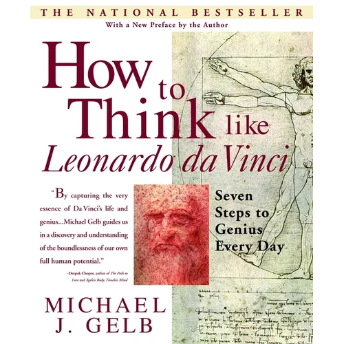 How to Think Like Leonardo Da Vinci: Seven Steps to Genius Every Day