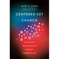 Centered-Set Church: Discipleship and Community Without Judgmentalism