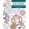 Divine Patterns of Sacred Geometry Coloring Book: For Intuitive Connection & Mindful Relaxation