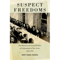 Suspect Freedoms: The Racial and Sexual Politics of Cubanidad in New York, 1823-1957