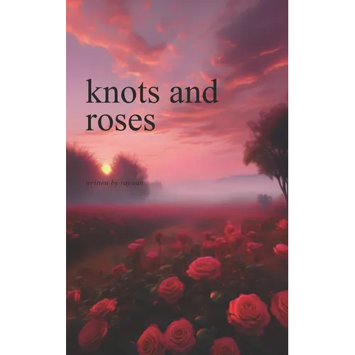knots and roses