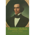 Thomas Mellon And His Times