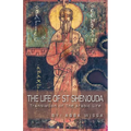 The Life of St Shenouda: Translation of the Arabic Life
