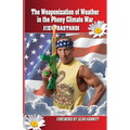 The Weaponization of Weather in the Phony Climate War