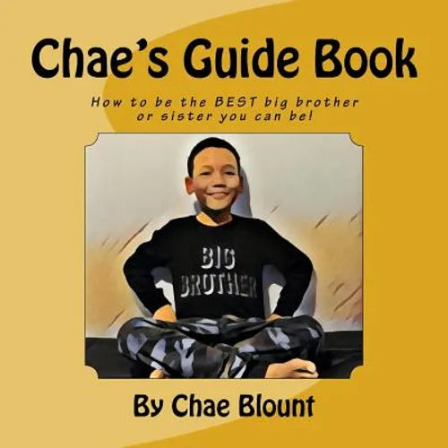 Chae's Guide Book: How to be the BEST big brother or sister you can be!