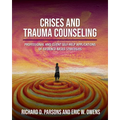 Crises and Trauma Counseling: Professional and Client Self-Help Applications of Evidence-Based Strategies