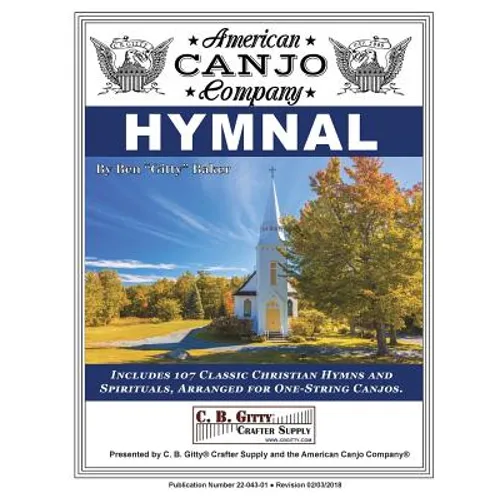 American Canjo Company Hymnal: 107 Classic Christian Hymns Arranged For One-String Canjo