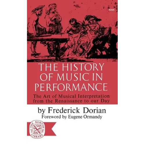 The History of Music in Performance: The Art of Musical Interpretation from the Renaissance to Our Day