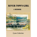 River Town Girl: A Memoir