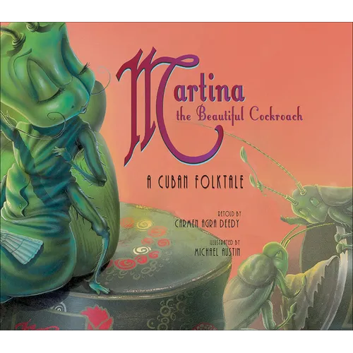 Martina the Beautiful Cockroach: A Cuban Folktale: A Cuban Folktale
