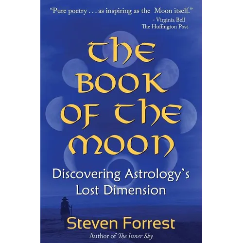 The Book of the Moon: Discovering Astrology's Lost Dimension