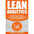 Lean Analytics: Enfócate en Datos que Realmente Importen para Tu Empresa