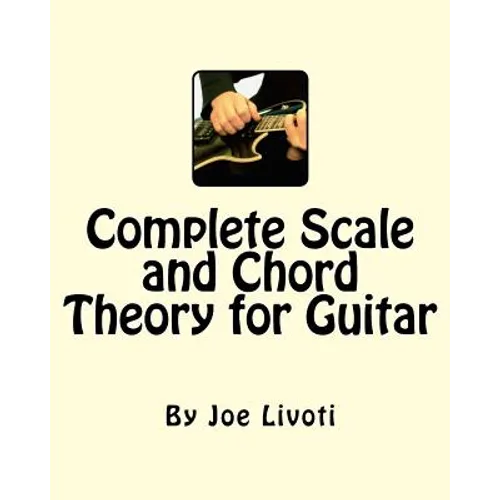 Complete Scale and Chord Theory for Guitar: none