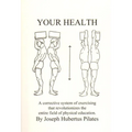 Your Health: A Corrective System of Exercising That Revolutionizes the Entire Field of Physical Education