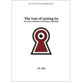 The Year of Letting Go: 365 Days Pursuing Emotional Freedom